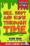 Edge, Suzie - History Stinks!: Wee, Snot and Slime Through Time