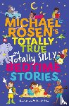 Rosen, Michael - Michael Rosen's Totally True (and totally silly) Bedtime Stories