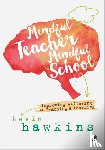 Hawkins, Kevin - Mindful Teacher, Mindful School