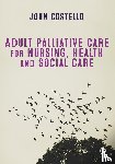 Costello - Adult Palliative Care for Nursing, Health and Social Care