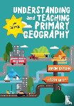 Catling, Simon J, Willy, Tessa - Understanding and Teaching Primary Geography