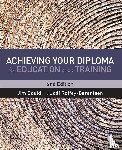 Gould, Jim, Roffey-Barentsen, Jodi - Achieving your Diploma in Education and Training