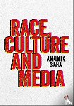 Saha, Anamik - Race, Culture and Media