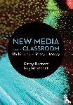 Burnett - New Media in the Classroom: Rethinking Primary Literacy