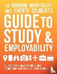 Everett, Sally, Cade, Nicola, Hunt, Abigail, Lock, Deborah - The Tourism, Hospitality and Events Student's Guide to Study and Employability