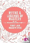 Pinky Jain - Myths and Legends of Mastery in the Mathematics Curriculum