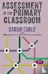 Earle - Assessment in the Primary Classroom