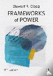 Clegg, Stewart R - Frameworks of Power