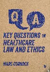 Cornock - Key Questions in Healthcare Law and Ethics