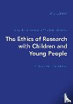 Priscilla Alderson, Virginia Morrow - The Ethics of Research with Children and Young People