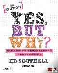 Southall - Yes, But Why? Teaching for Understanding in Mathematics