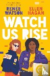 Watson, Renee, Hagan, Ellen - Watch Us Rise