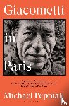 Peppiatt, Michael - Giacometti in Paris