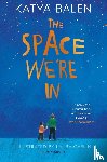 Balen, Katya - The Space We're In