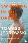 Jedrowski, Tomasz - Swimming in the Dark