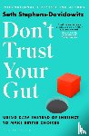 Stephens-Davidowitz, Seth - Don't Trust Your Gut
