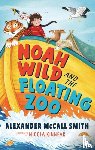 McCall Smith, Alexander - Noah Wild and the Floating Zoo