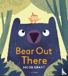 Grant, Jacob - Bear Out There