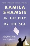 Shamsie, Kamila - In the City by the Sea