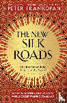 Frankopan, Professor Peter - The New Silk Roads