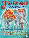 Stewart, Alexandra - Jumbo: The Most Famous Elephant Who Ever Lived
