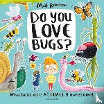 Robertson, Matt - Do You Love Bugs?