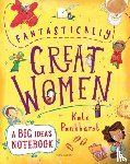 Pankhurst, Kate - Fantastically Great Women A Big Ideas Notebook