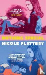 Nicole Flattery, Flattery - Nothing Special