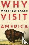 Matthew Baker, Baker - Why Visit America