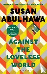 Abulhawa, Susan - Against the Loveless World