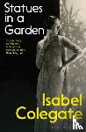 Colegate, Isabel - Statues in a Garden