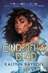 Bayron, Kalynn - Cinderella Is Dead