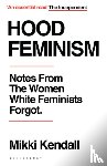 Kendall, Mikki - Hood Feminism - Notes from the Women White Feminists Forgot