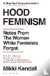 Kendall, Mikki - Hood Feminism - Notes from the Women White Feminists Forgot