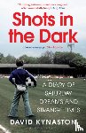 Kynaston, David - Shots in the Dark