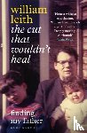 Leith, William - The Cut that Wouldn't Heal