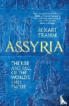 Eckart Frahm, Frahm - Assyria - The Rise and Fall of the World's First Empire