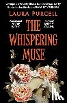 Purcell, Laura - The Whispering Muse - The most spellbinding gothic novel of the year, packed with passion and suspense