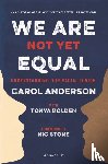 Anderson, Carol, Bolden, Tonya - We Are Not Yet Equal