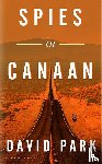 David Park, Park - Spies in Canaan