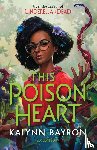 Bayron, Kalynn - This Poison Heart