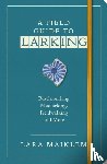 Maiklem, Lara - A Field Guide to Larking