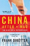 Dikotter, Frank - China After Mao