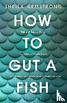 Armstrong, Sheila - How to Gut a Fish