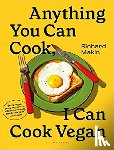 Makin, Richard - Anything You Can Cook, I Can Cook Vegan
