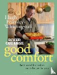 Fearnley-Whittingstall, Hugh - River Cottage Good Comfort