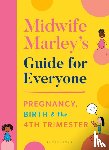 Hall, Marley - Midwife Marley's Guide For Everyone