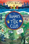 Balen, Katya - The Thames and Tide Club: The Secret City