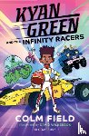 Field, Colm - Kyan Green and the Infinity Racers