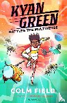 Field, Colm - Kyan Green Battles the Multiverse